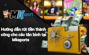 Rút Tiền Mksport